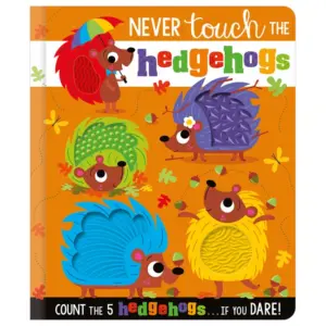 Never Touch the Hedgehogs Board Book